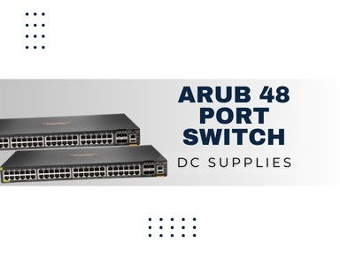 Enhance Your Network with the Aruba 48 Port Switch: A Review by DC Supplies